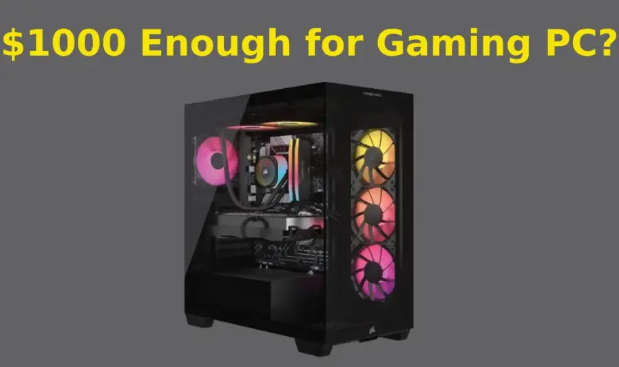 what to expect from a $1000 gaming pC in 2025